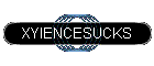XYIENCESUCKS