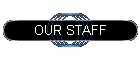 OUR STAFF