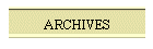 ARCHIVES