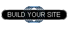 BUILD YOUR SITE